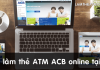 cach lam the atm acb online