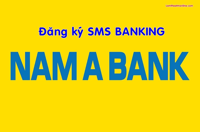 dang ky sms banking nam a bank