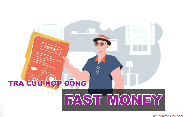 Tra cứu hợp đồng fast money